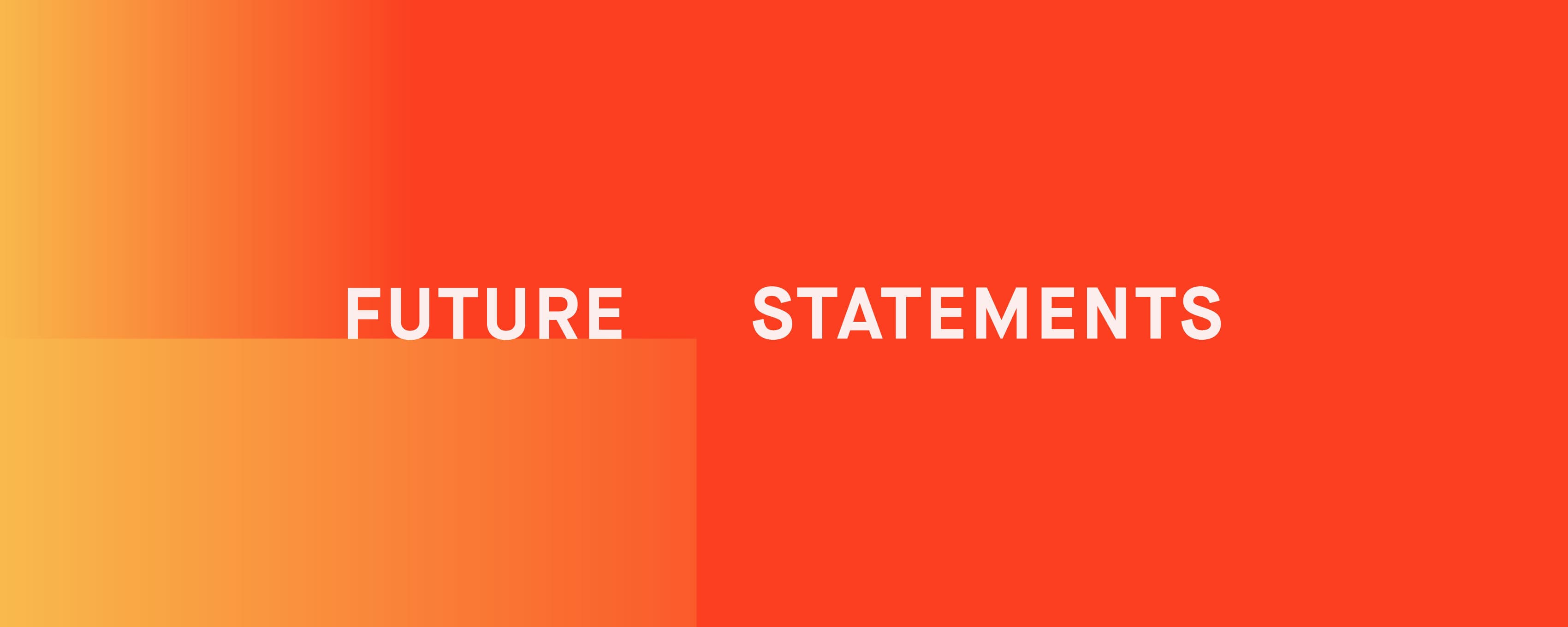 A vivid red background with the words "Future Statements" written in bold white text. The left side of the image features a large gradient rectangle transitioning from orange to light yellow.