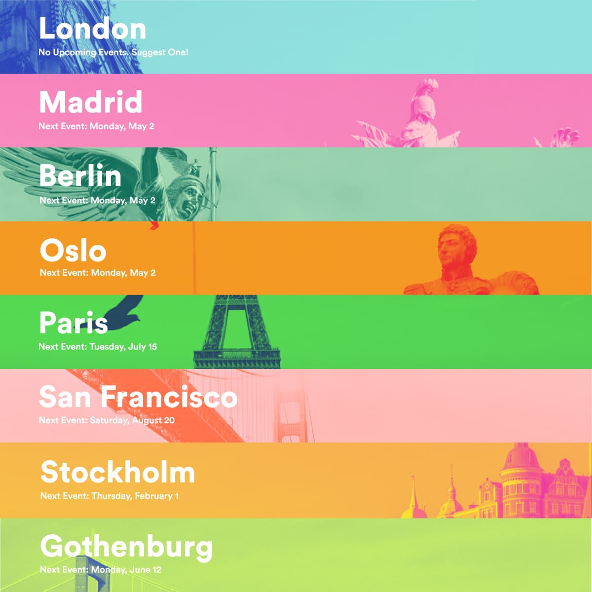 A colorful, striped event schedule listing cities and their next events. Cities listed are London, Madrid, Berlin, Oslo, Paris, San Francisco, Stockholm, and Gothenburg. The background of each stripe shows famous landmarks or statues from each city.