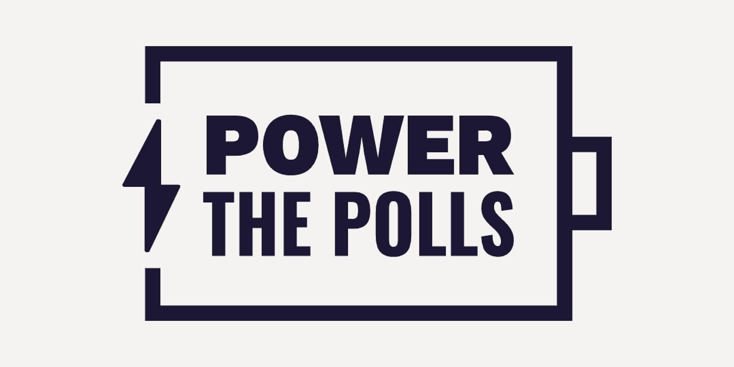 A stylized graphic of a battery icon with a vertical lightning bolt on the left side, and the words "POWER THE POLLS" in bold, uppercase letters inside the battery outline on a white background.