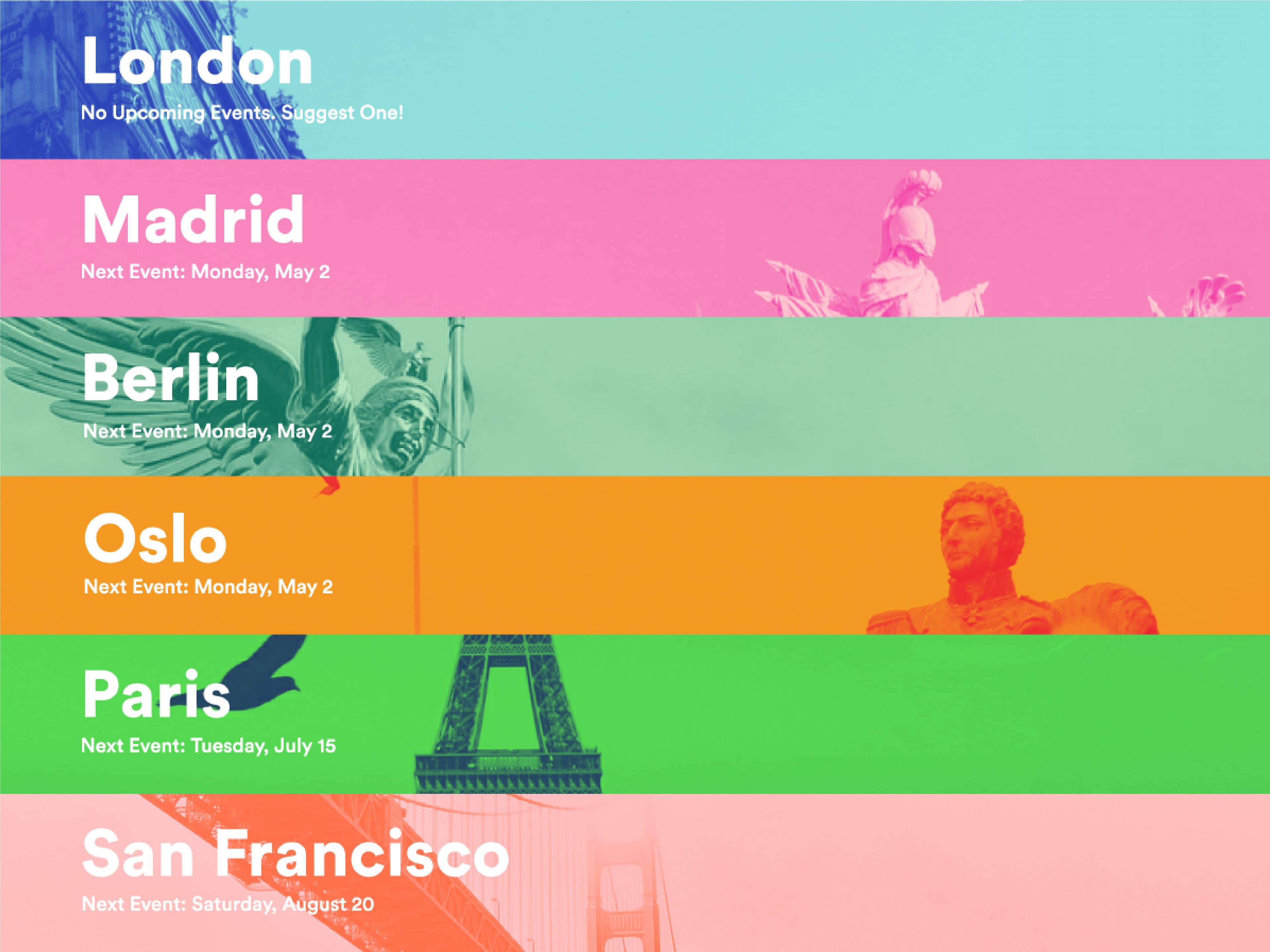 Colorful infographic showing upcoming event dates for various cities. London: No events. Madrid: Next event Monday, May 2. Berlin: Next event Monday, May 2. Oslo: Next event Monday, May 2. Paris: Next event Tuesday, July 15. San Francisco: Next event Saturday, August 20.