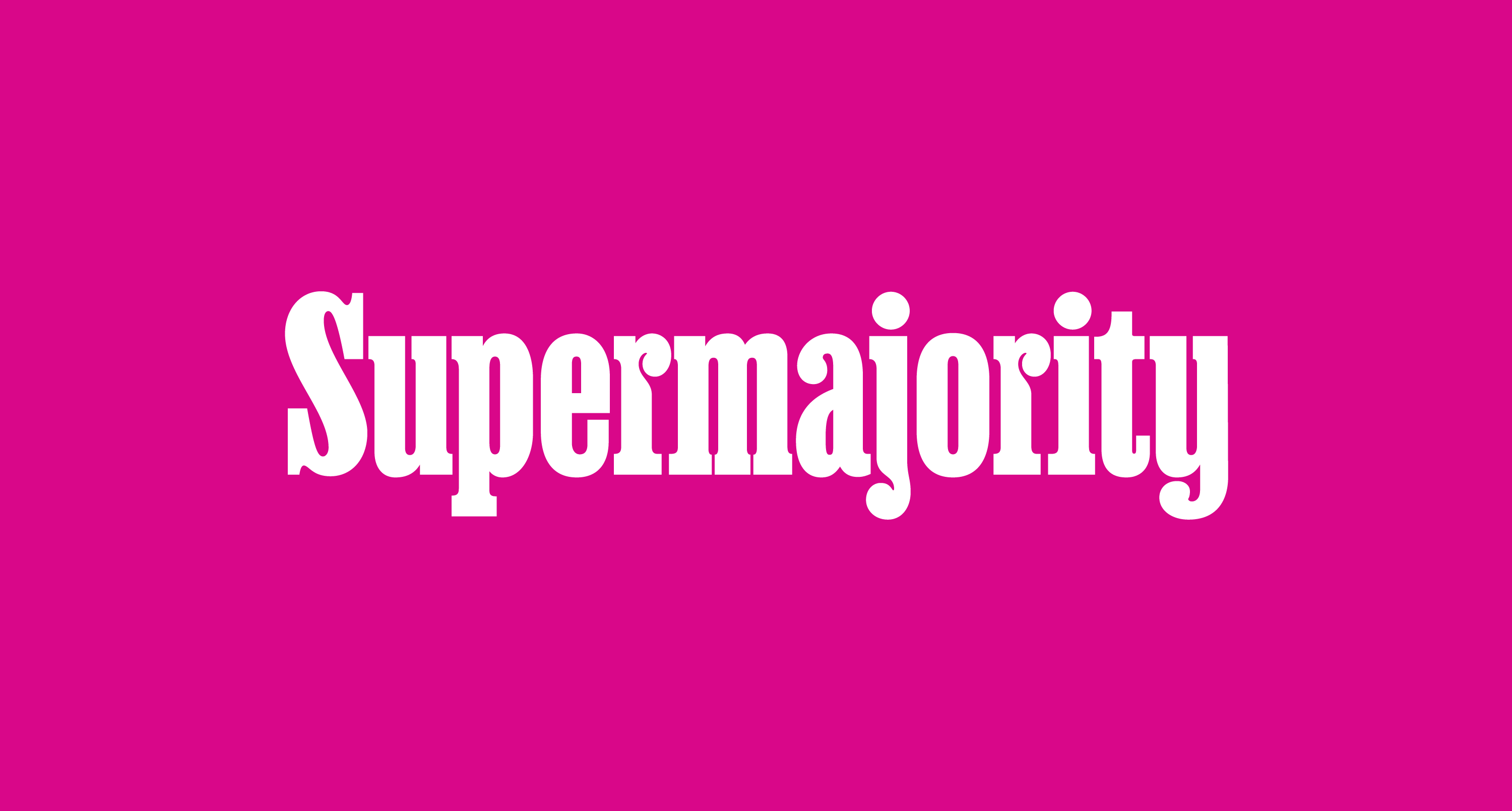 The word "Supermajority" is displayed in bold white text on a bright pink background. The font is thick and capitalized, creating a strong and attention-grabbing visual.