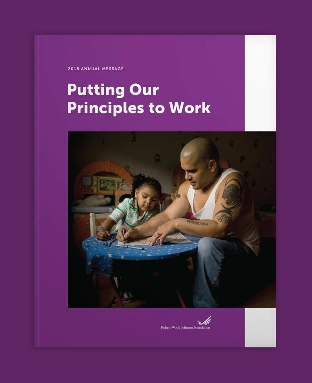 Cover of the "2018 Annual Message" titled "Putting Our Principles to Work" by the Robert Wood Johnson Foundation. It features an adult and a child engaged in an activity at a table, with the adult helping the child concentrate on a task.